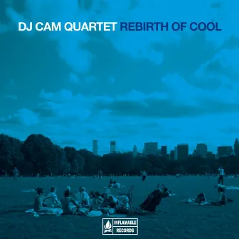 Rebirth of Cool by DJ Cam Quartet