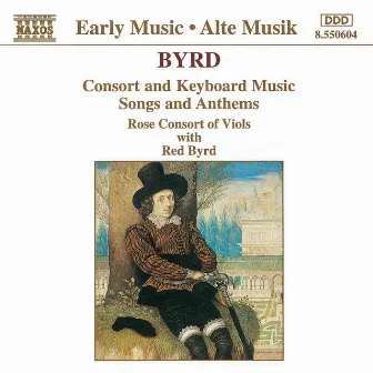 Byrd: Consort And Keyboard Music / Songs And Anthems by Tessa Bonner