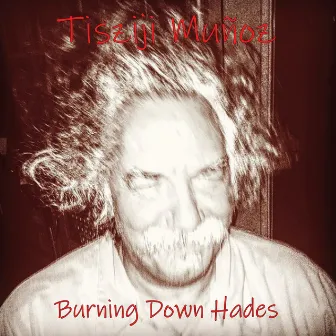 Burning Down Hades (Tisziji Muñoz) by Ra-Kalam Bob Moses