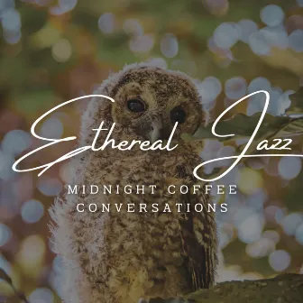 Ethereal Jazz Reverie: Coffee Shop Lounge Sessions by The Modern Jazz BGM Group