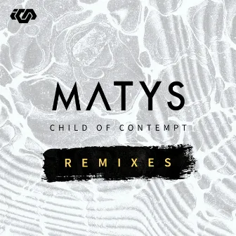 Child Of Contempt Remixes by Matys