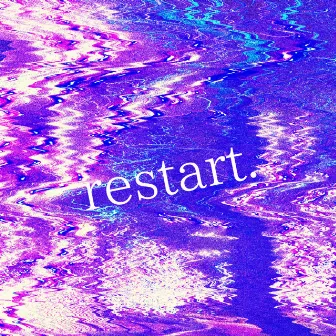 restart by Mai