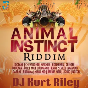 Animal Instinct Riddim by DJ Kurt Riley