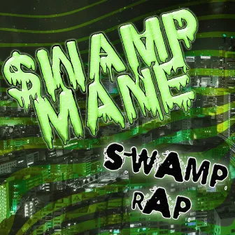 Swamp Rap by Swamp Mane