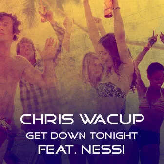 Get Down Tonight by Chris Wacup