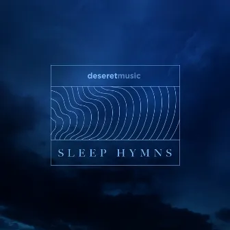 Sleep Hymns by Deseret Music