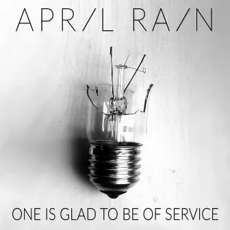 One Is Glad to Be of Service by April Rain