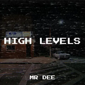 High Levels by Mr. Dee