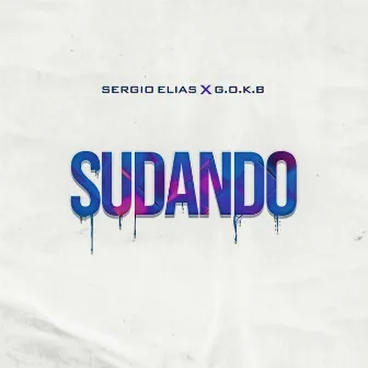 Sudando by G.O.K.B.