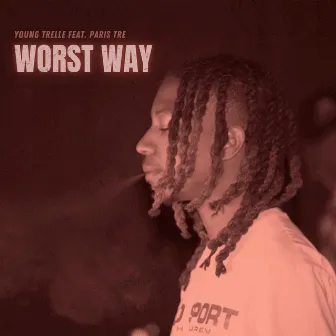 Worst Way by Young Trelle