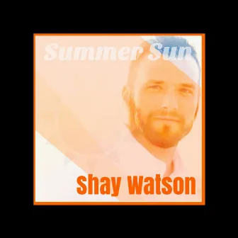 Summer Sun by Shay Watson