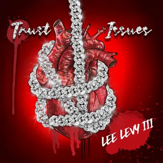 Trust Issues by Lee Levy III