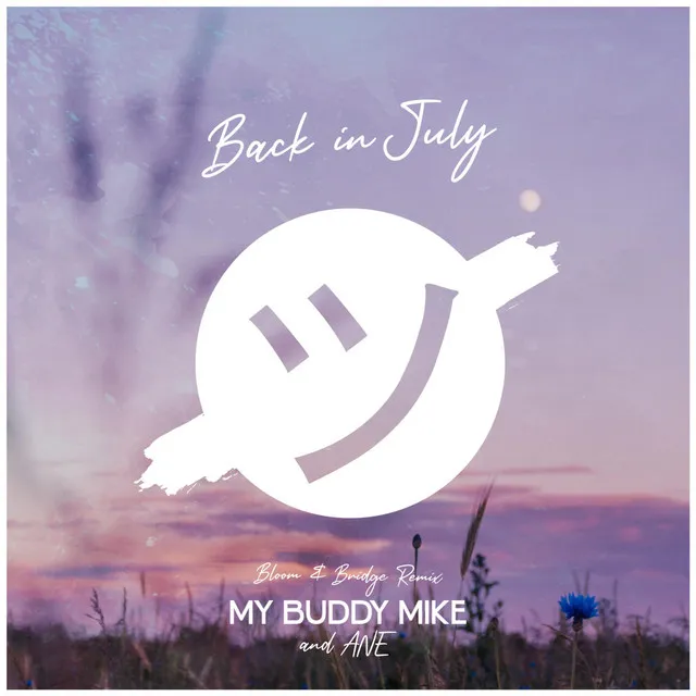 Back In July - Bloom & Bridge Remix