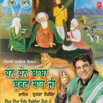 Dhan Dhan Baba Buddhan Shah Ji by Durga Rangila