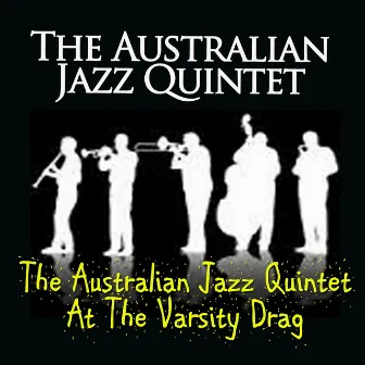 The Australian Jazz Quintet At the Varsity Drag by The Australian Jazz Quintet