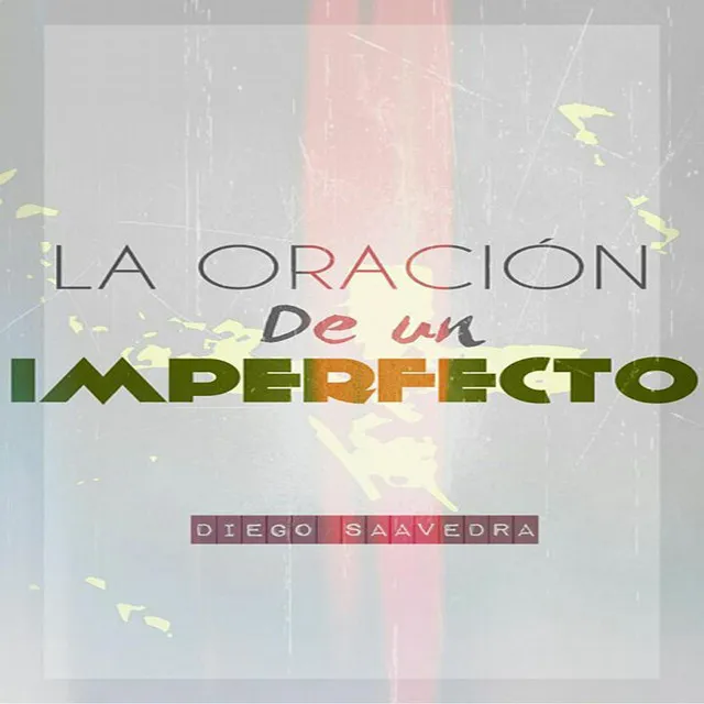 La Oración de Un Imperfecto