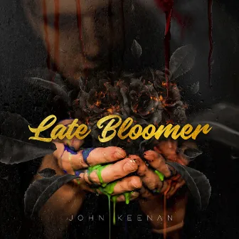 Late Bloomer by John Keenan