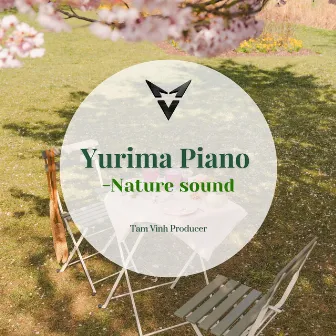 Yurima Piano: Nature Sound by Tam Vinh Producer