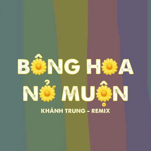 Bông Hoa Nở Muộn - Quyền HP Remix #1