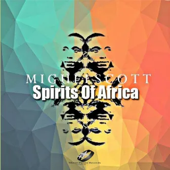 Spirits of Africa by Miguel Scott