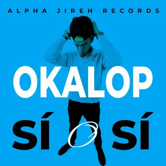 Sí o Sí by Okalop