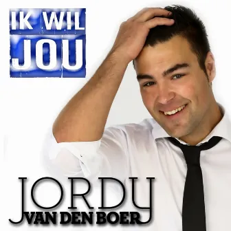 Ik Wil Jou by Jordy van den Boer