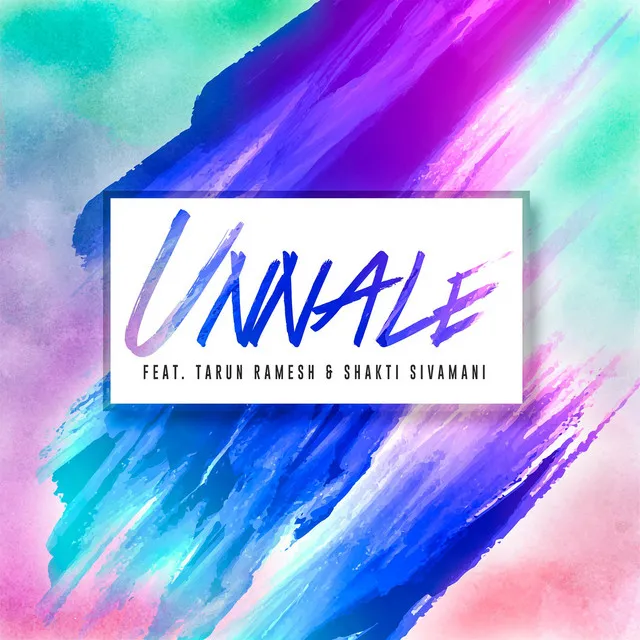 Unnale (feat. Tarun Ramesh)