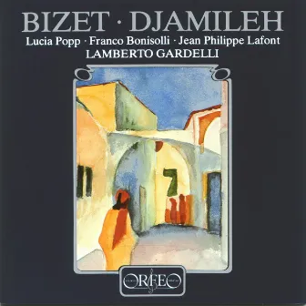 Bizet: Djamileh by Franco Bonisolli