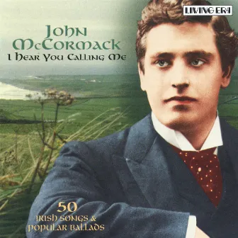 I Hear You Calling Me (2004 - Remaster) by John McCormack