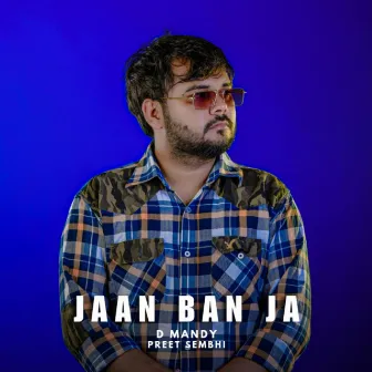 Jaan Ban Ja by Preet Sembhi