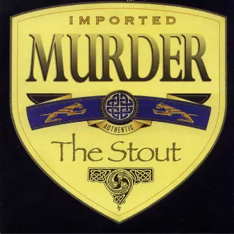 Murder The Stout by Murder The Stout