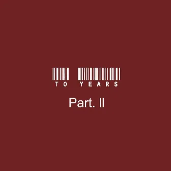 To Years, Pt. 2 by To Years