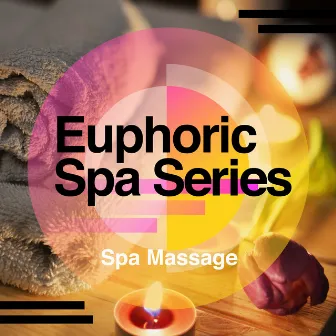 Euphoric Spa Series by Spa Massage