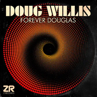 Forever Douglas by Doug Willis