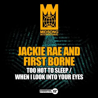 Too Hot to Sleep / When I Look into Your Eyes by Jackie Rae