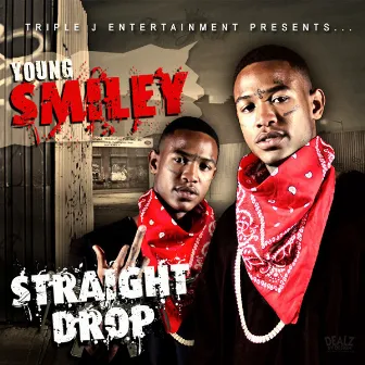 Straight Drop by Young Smiley