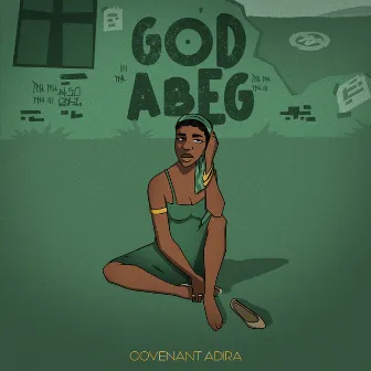 God Abeg by Covenant Adira