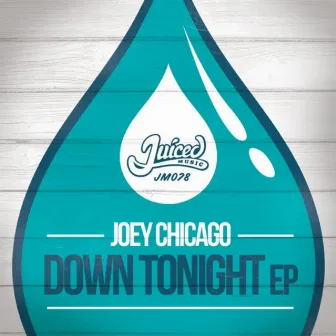 Down Tonight EP by Joey Chicago