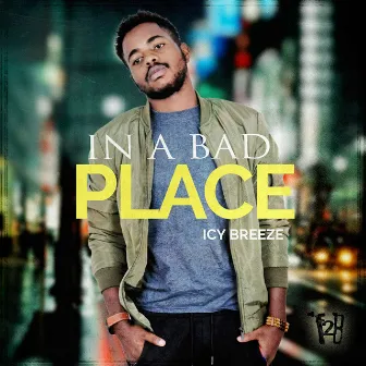 In A Bad Place by Icy Breeze