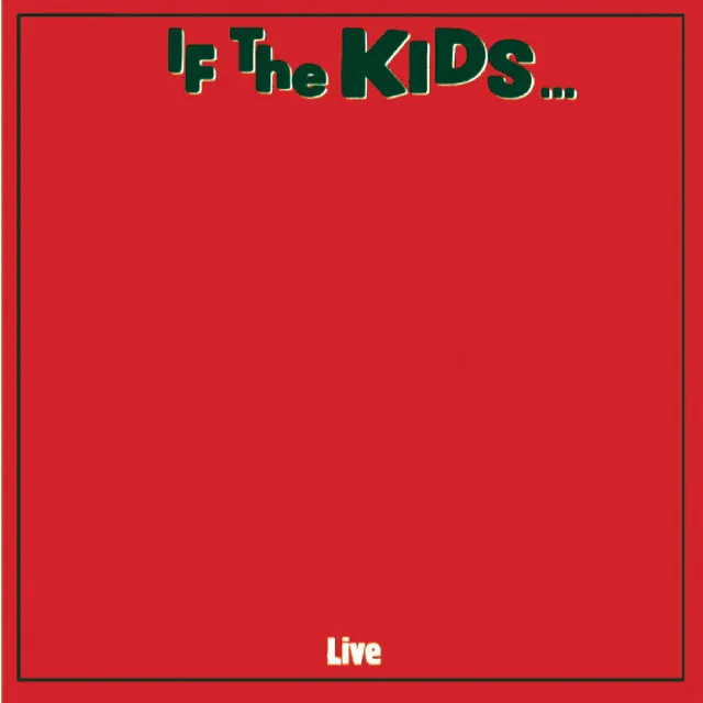 If The Kids Are United - Live