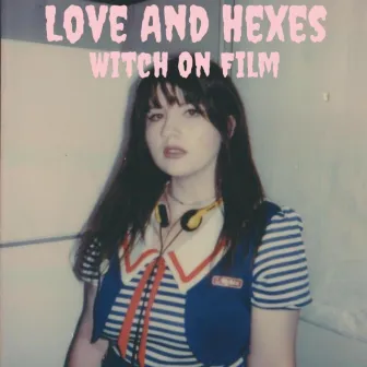 Love and Hexes by Witch on Film