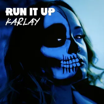 Run It Up by Karlay