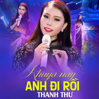 Khuya Nay Anh Đi Rồi by Thanh Thu