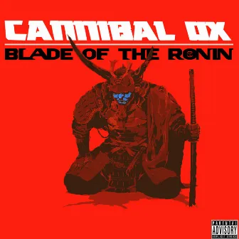 Blade of the Ronin by Cannibal Ox