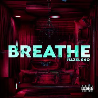 Breathe by Hazel Sno