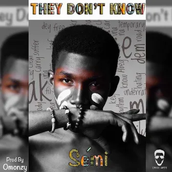 They Don't Know by Semi