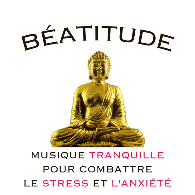 Béatitude - Musique Relaxante et Musique Tranquille pour Combattre le Stress et l'Anxiété avec des Sons de la Nature