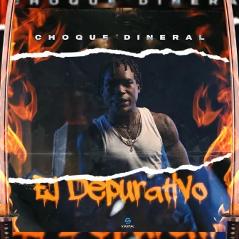 El Depurativo by Choque Dineral