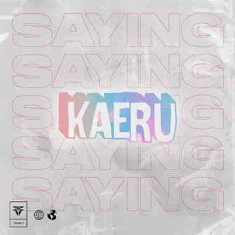 Saying by Kaeru