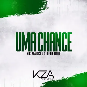 Uma Chance by Mc Marcelo Henrique